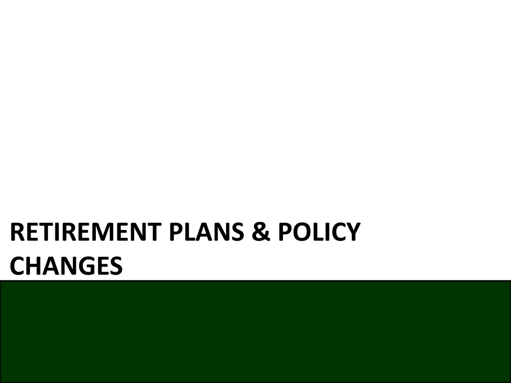 retirement plans policy changes