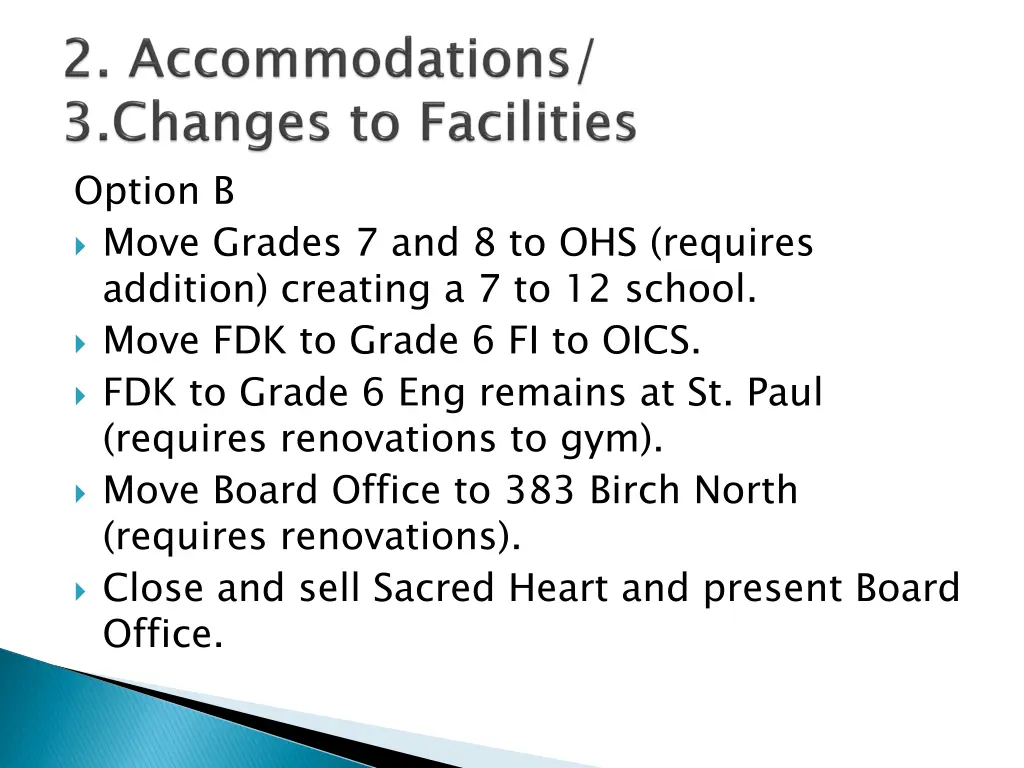 option b move grades 7 and 8 to ohs requires