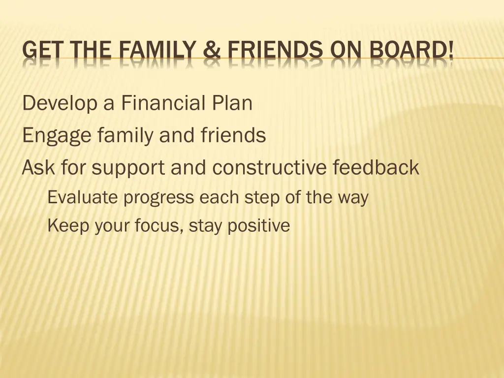 get the family friends on board