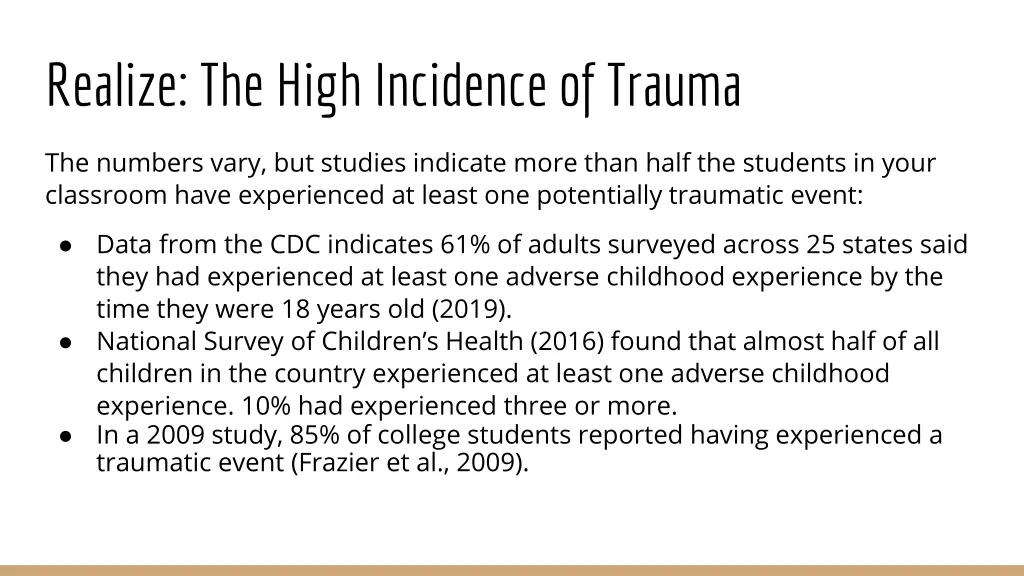 realize the high incidence of trauma