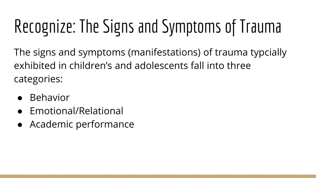 recognize the signs and symptoms of trauma
