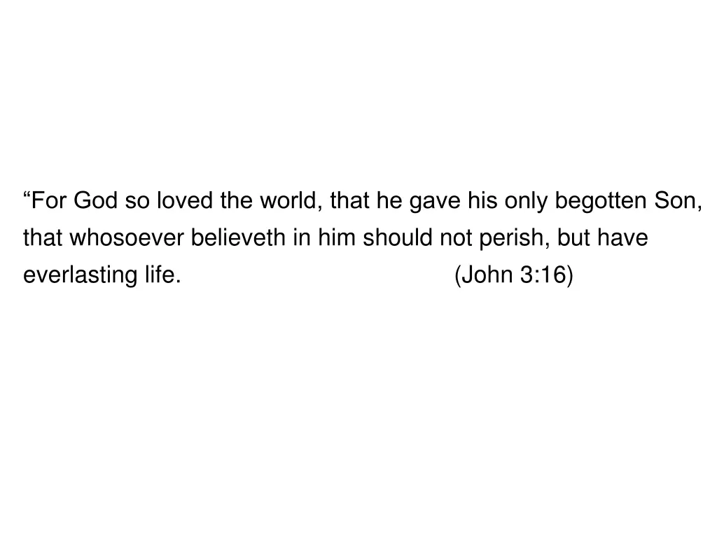 for god so loved the world that he gave his only