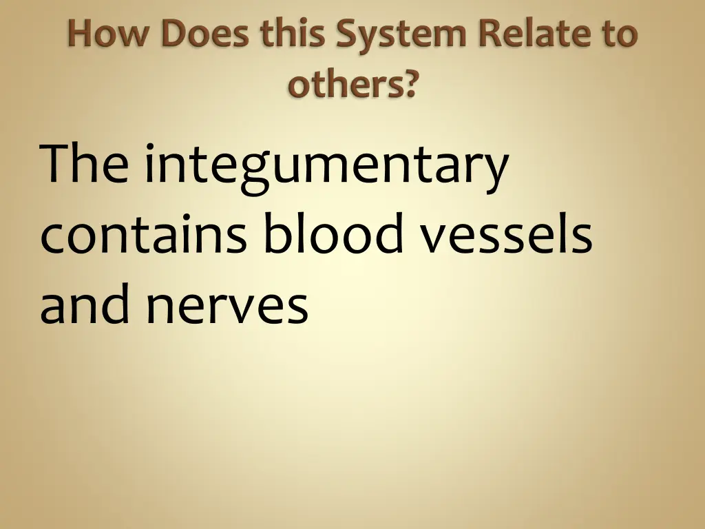 the integumentary contains blood vessels
