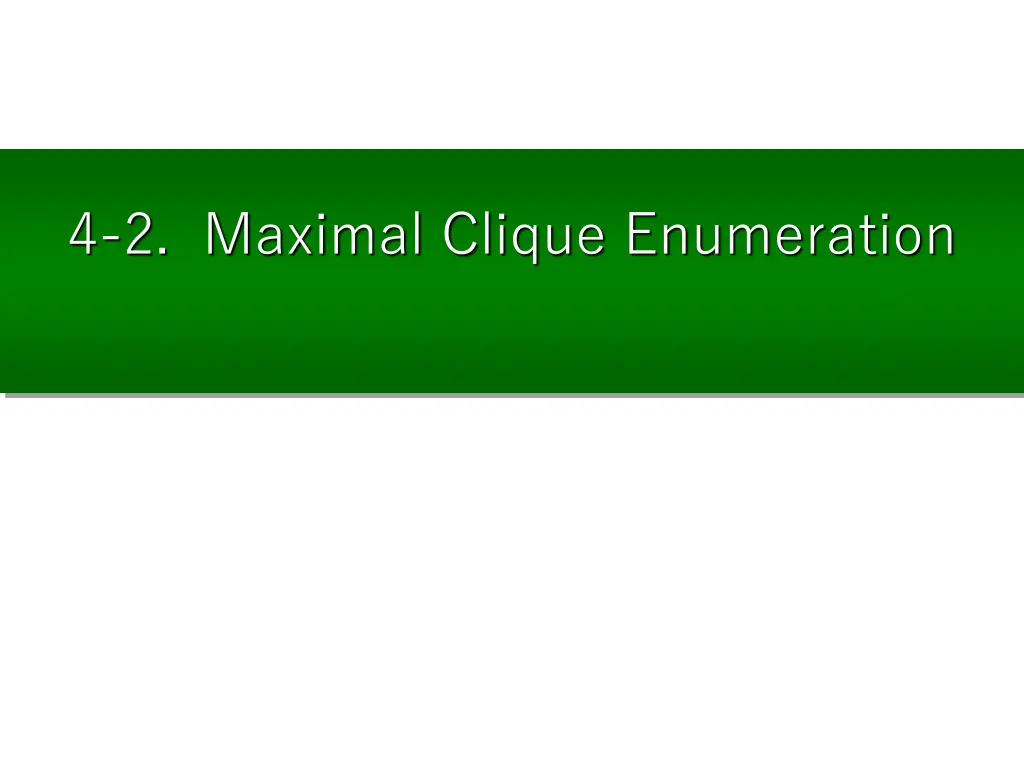 4 2 maximal clique enumeration