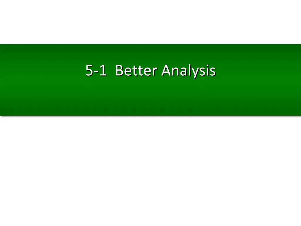 5 1 better analysis