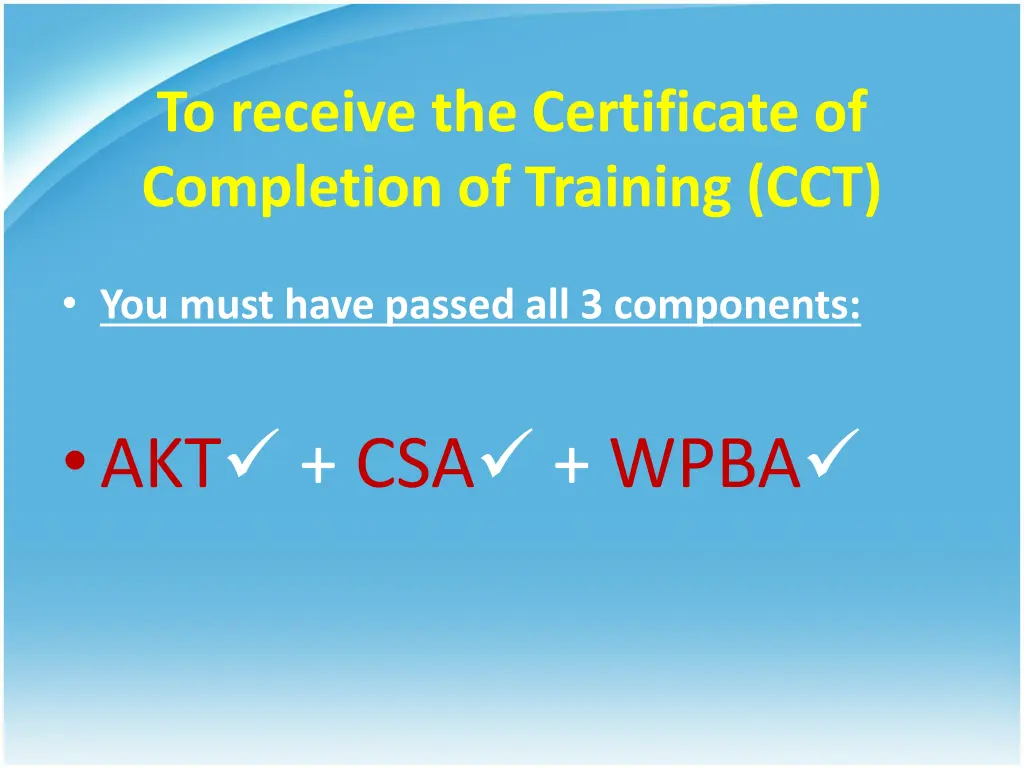 to receive the certificate of completion