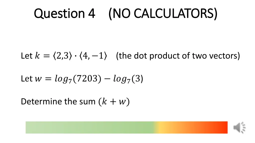 question 4 no calculators question