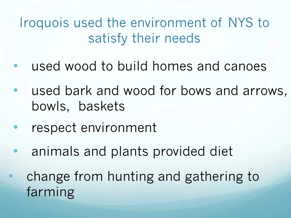 iroquois used the environment of nys to satisfy