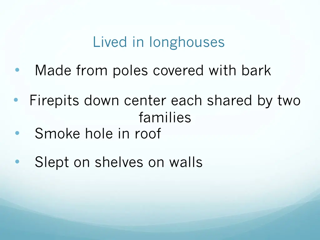 lived in longhouses