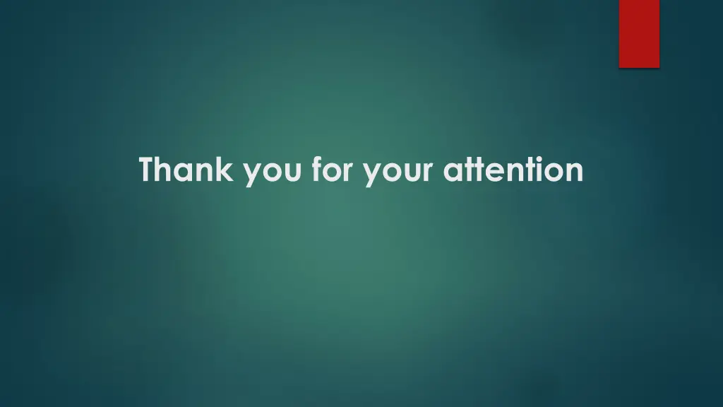 thank you for your attention