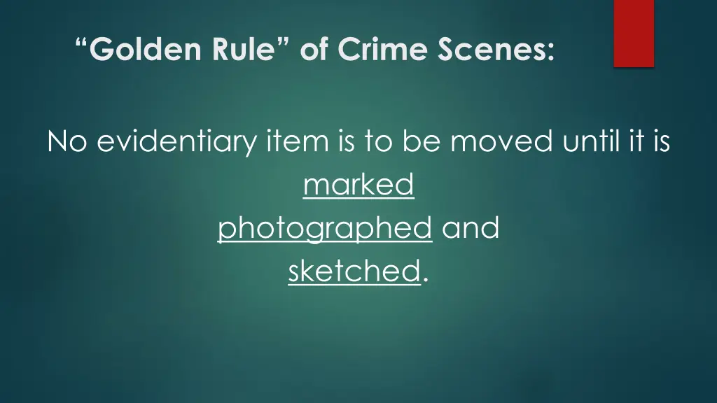 golden rule of crime scenes