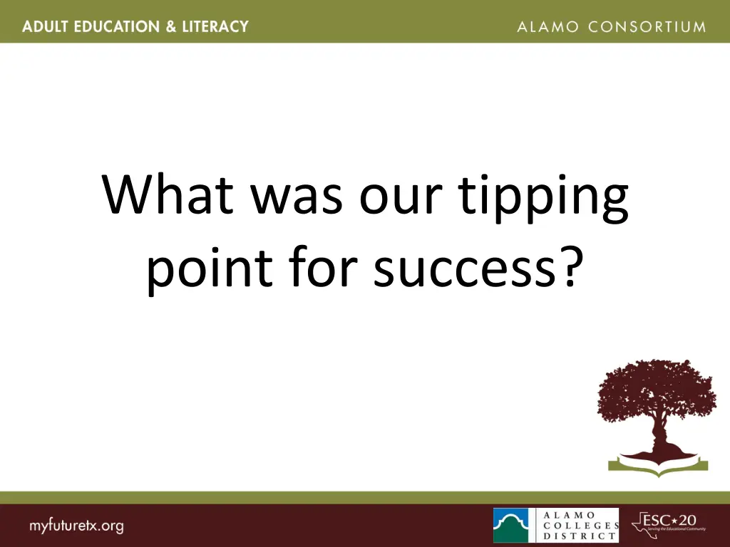 what was our tipping point for success
