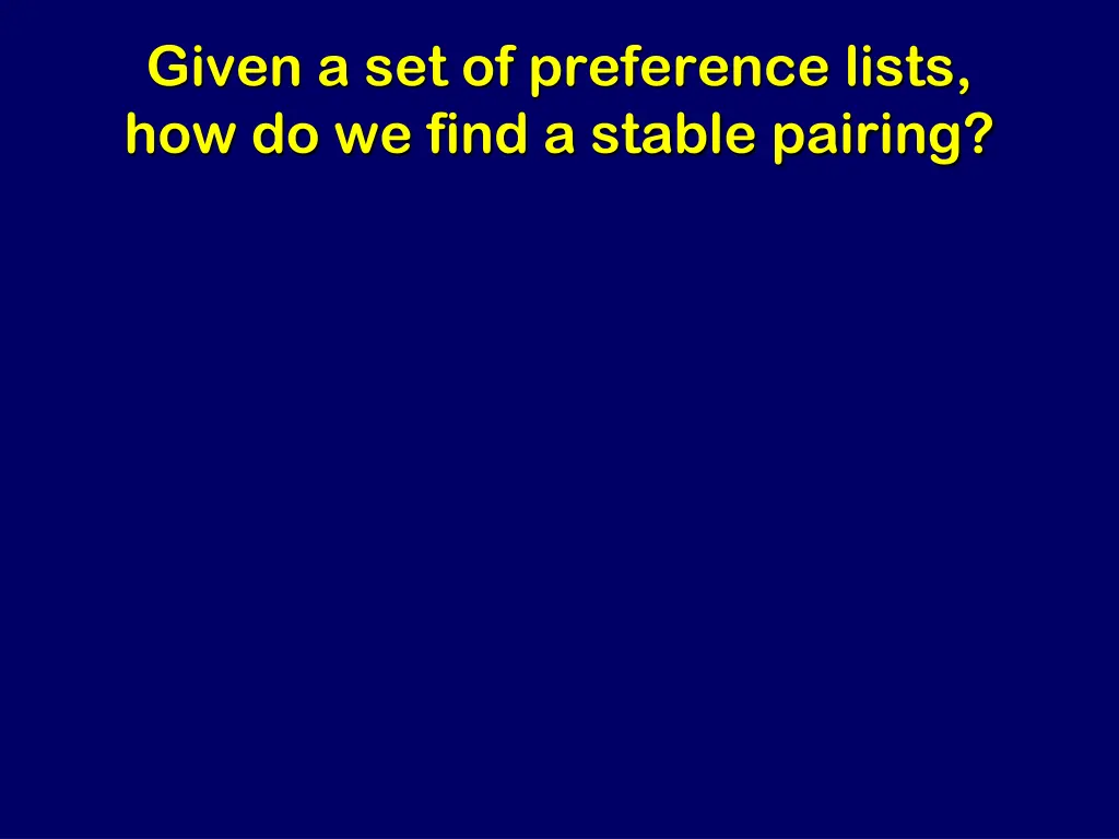 given a set of preference lists how do we find