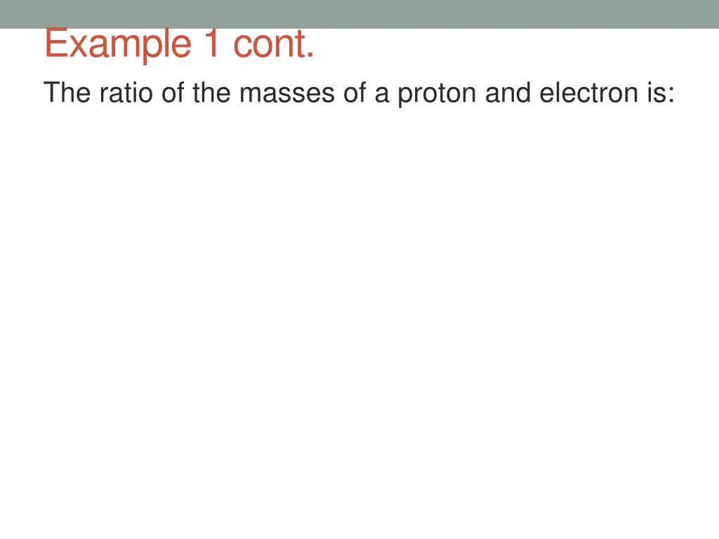 example 1 cont the ratio of the masses