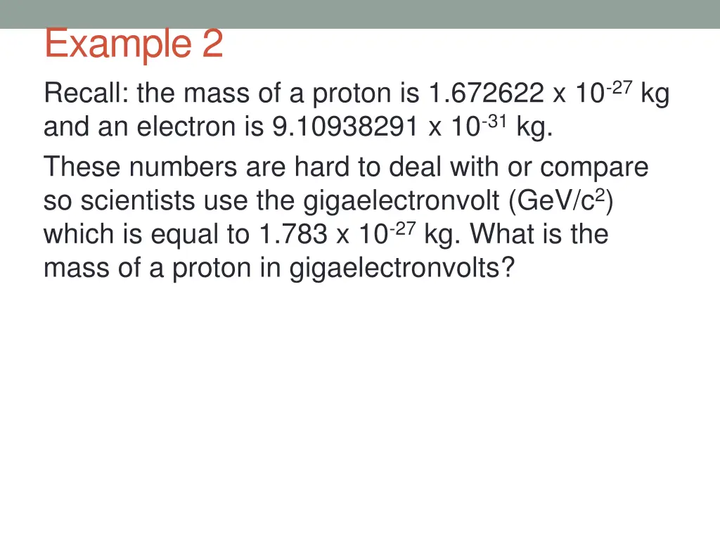 example 2 recall the mass of a proton is 1 672622