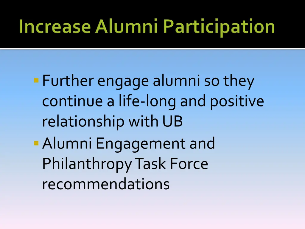 further engage alumni so they continue a life
