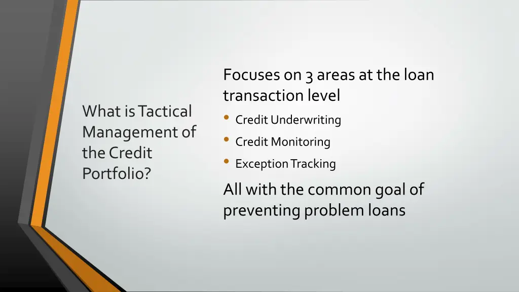 focuses on 3 areas at the loan transaction level