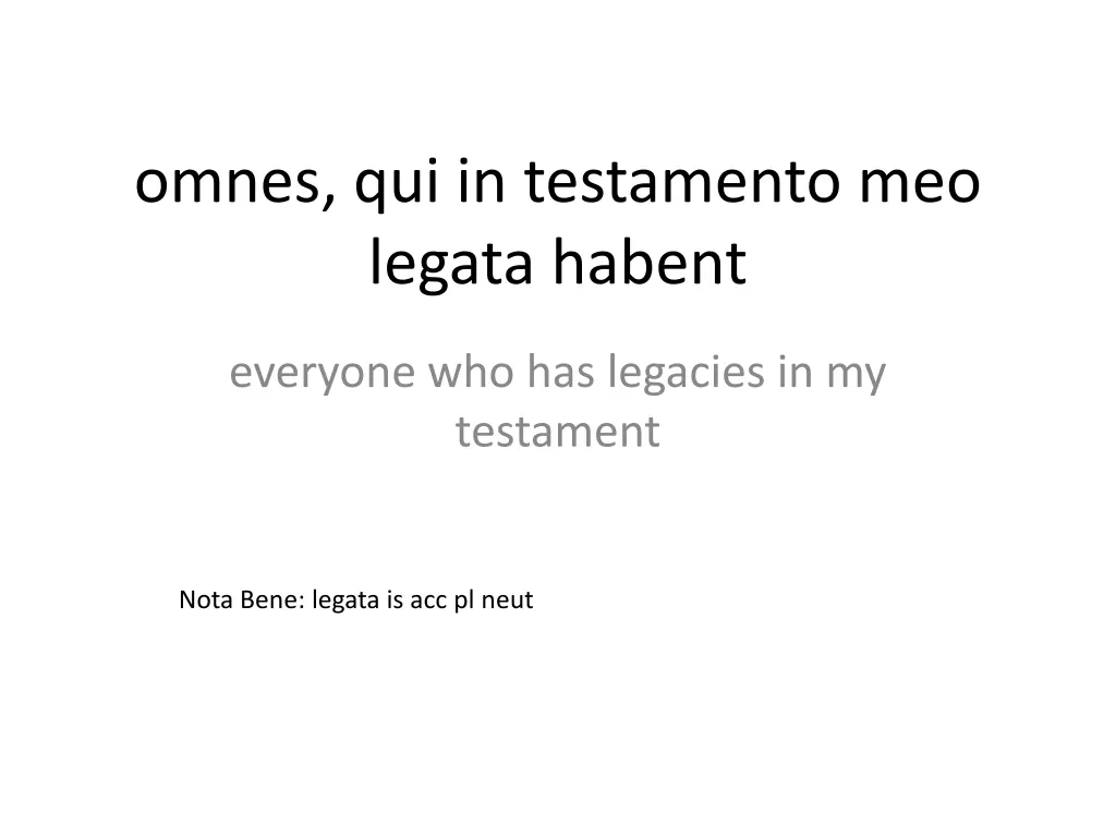 omnes qui in testamento meo legata habent