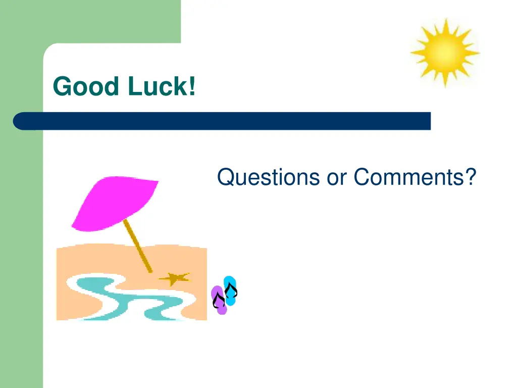 good luck