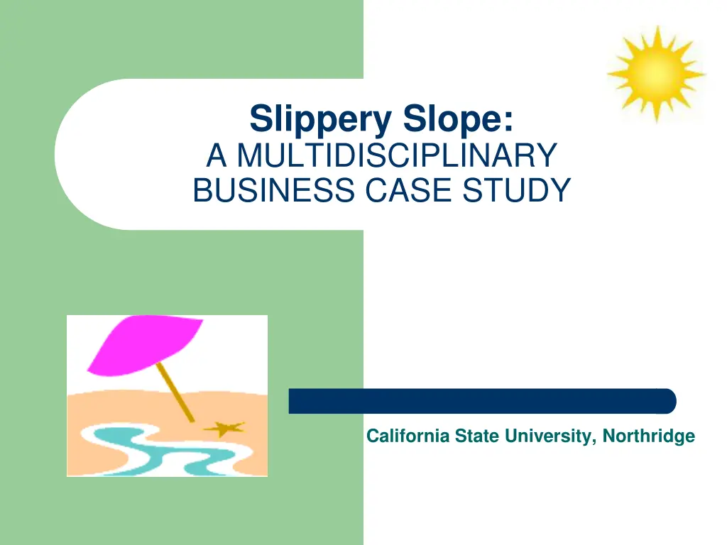 slippery slope a multidisciplinary business case