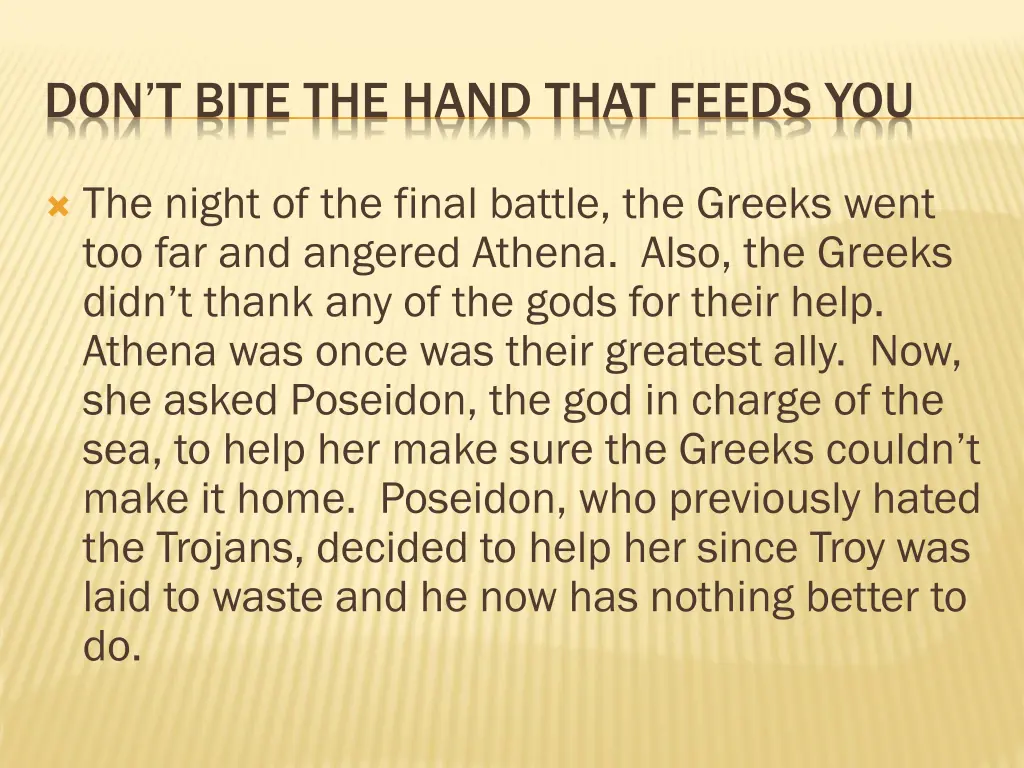 don t bite the hand that feeds you