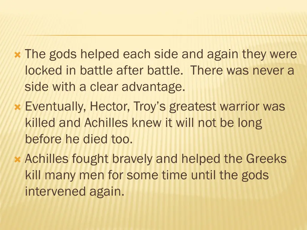 the gods helped each side and again they were