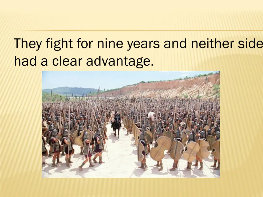 they fight for nine years and neither side