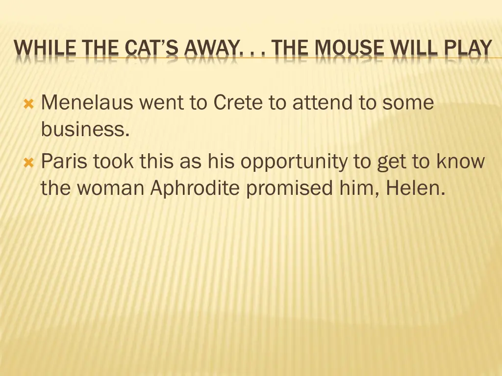 while the cat s away the mouse will play