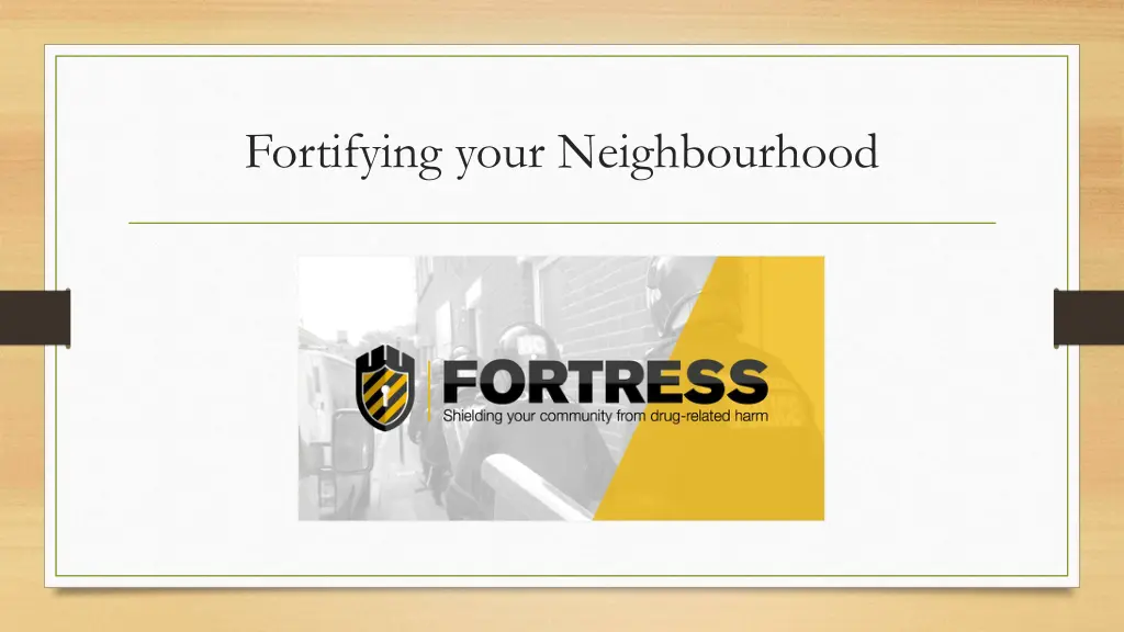 fortifying your neighbourhood