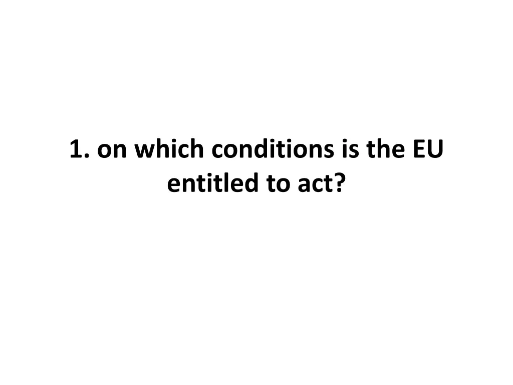 1 on which conditions is the eu entitled to act