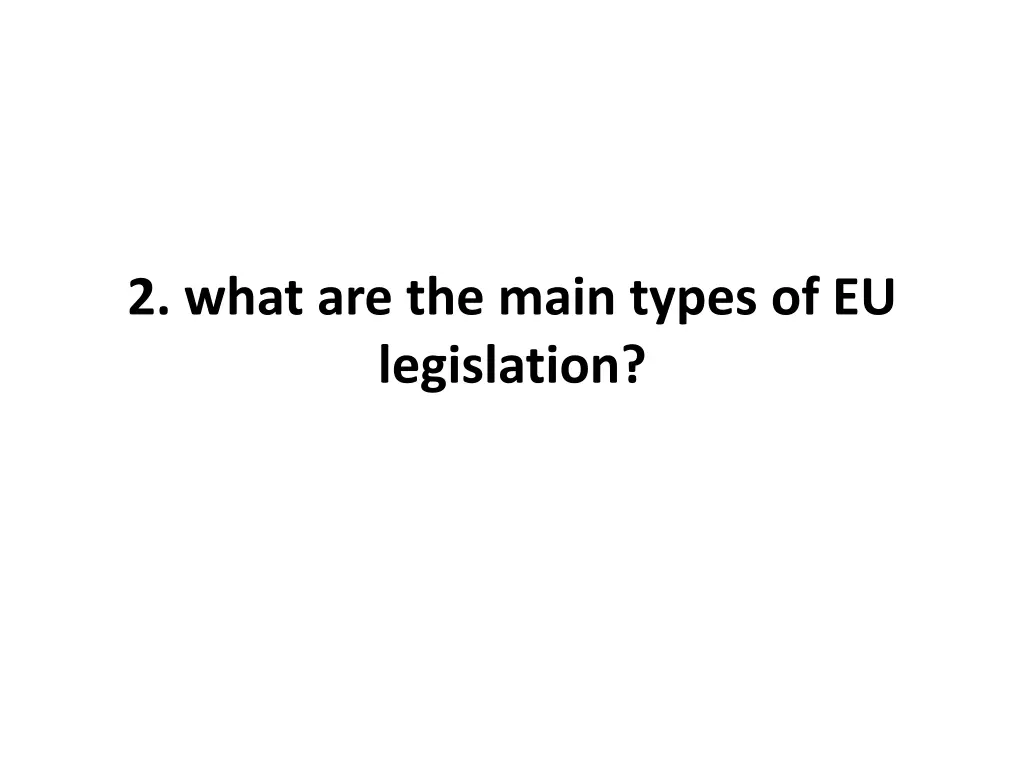 2 what are the main types of eu legislation