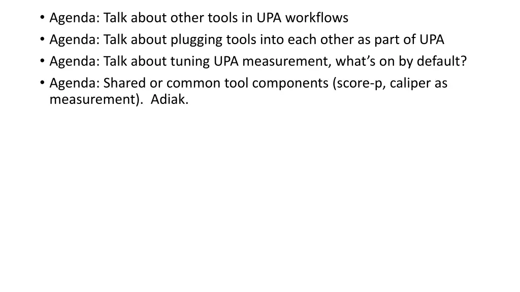 agenda talk about other tools in upa workflows