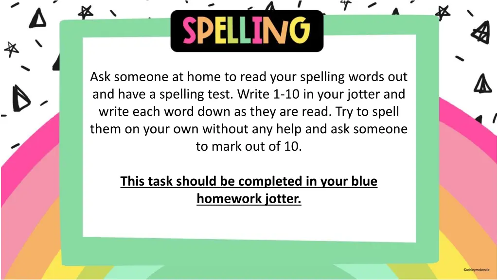 ask someone at home to read your spelling words