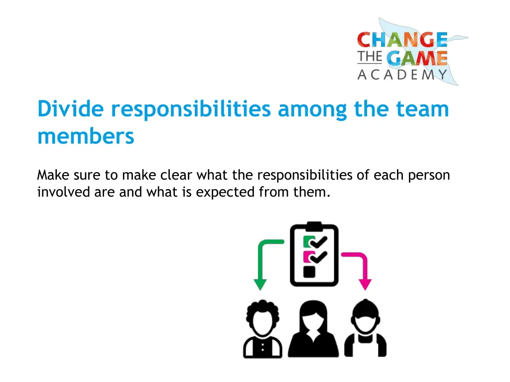 divide responsibilities among the team members