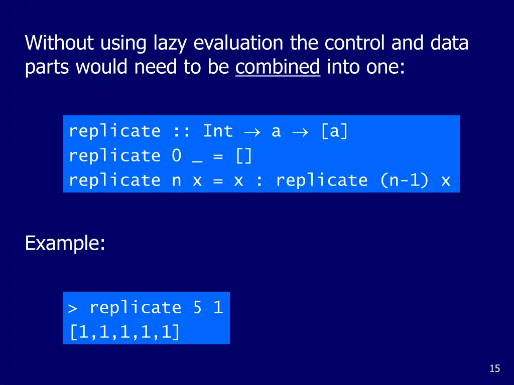 without using lazy evaluation the control