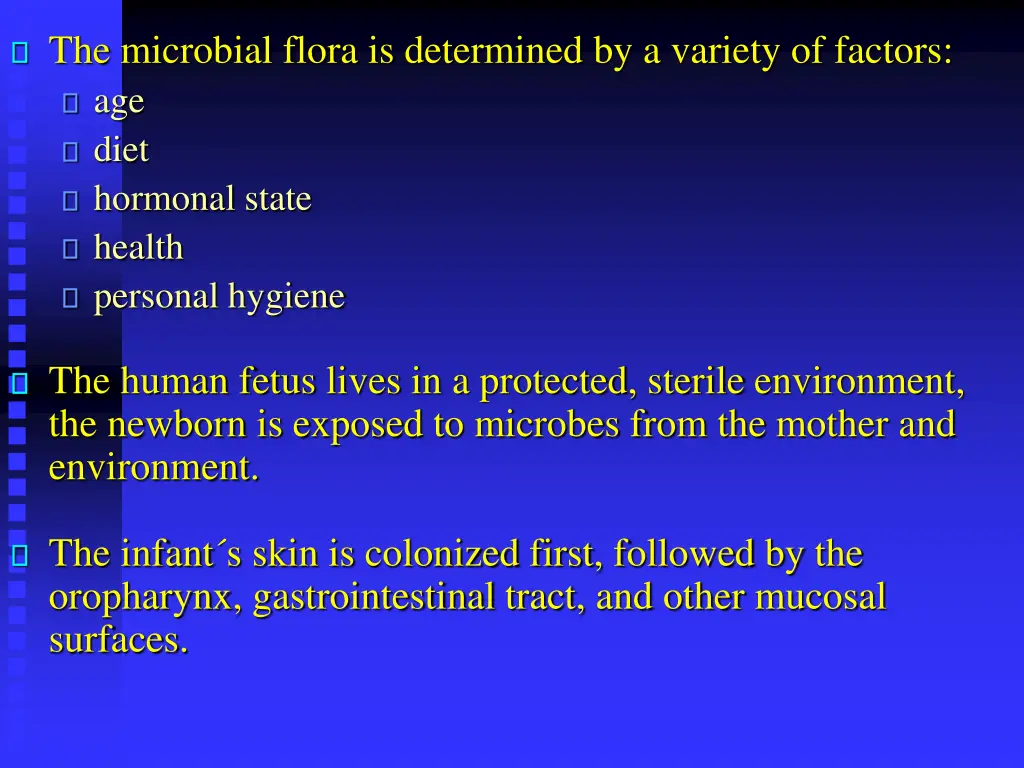 the microbial flora is determined by a variety