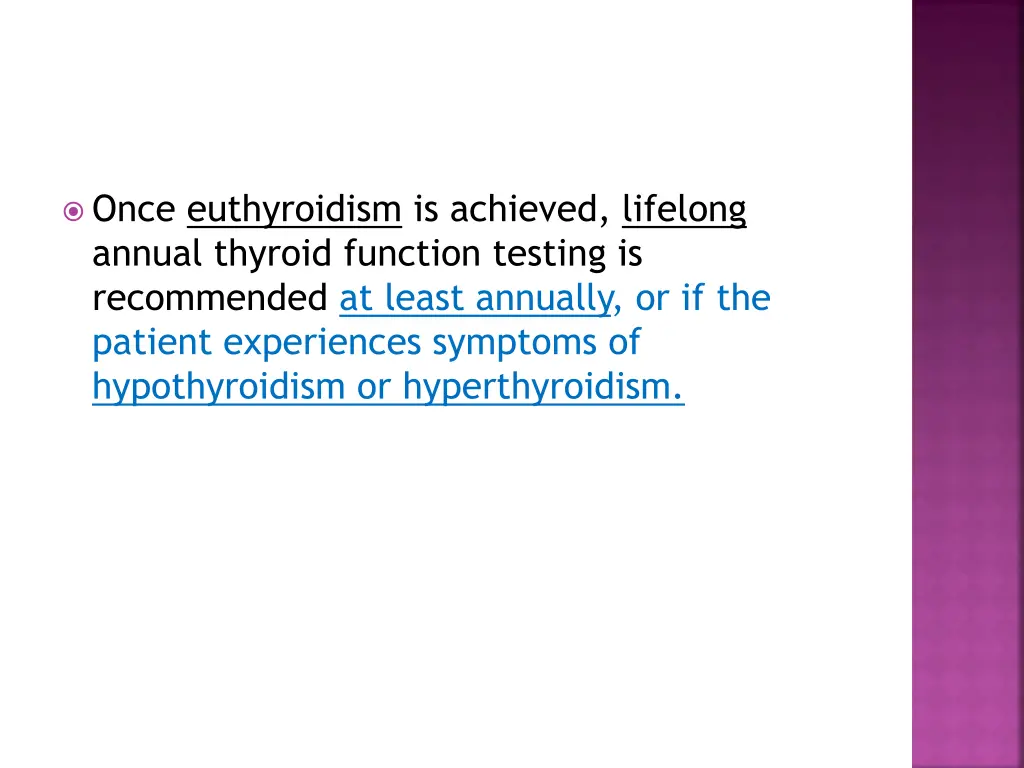 once euthyroidism is achieved lifelong annual