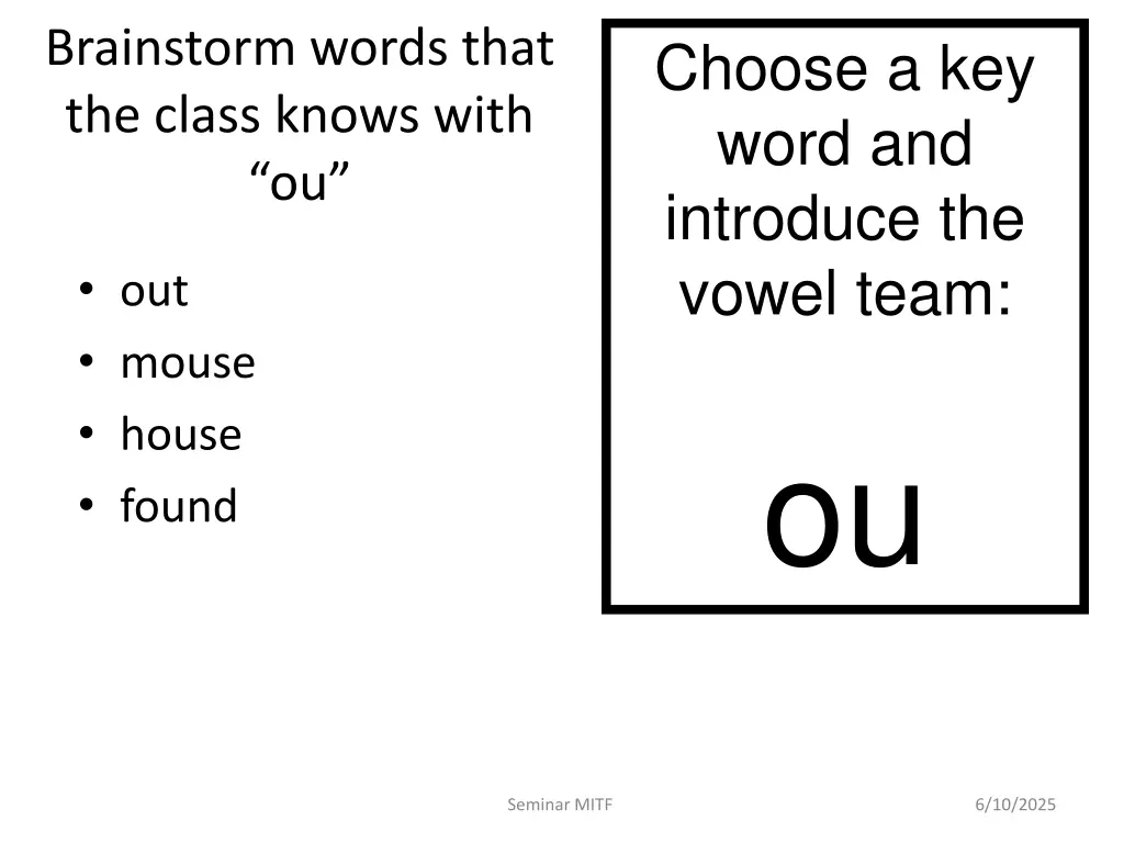 brainstorm words that the class knows with ou