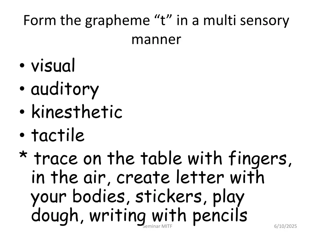 form the grapheme t in a multi sensory manner