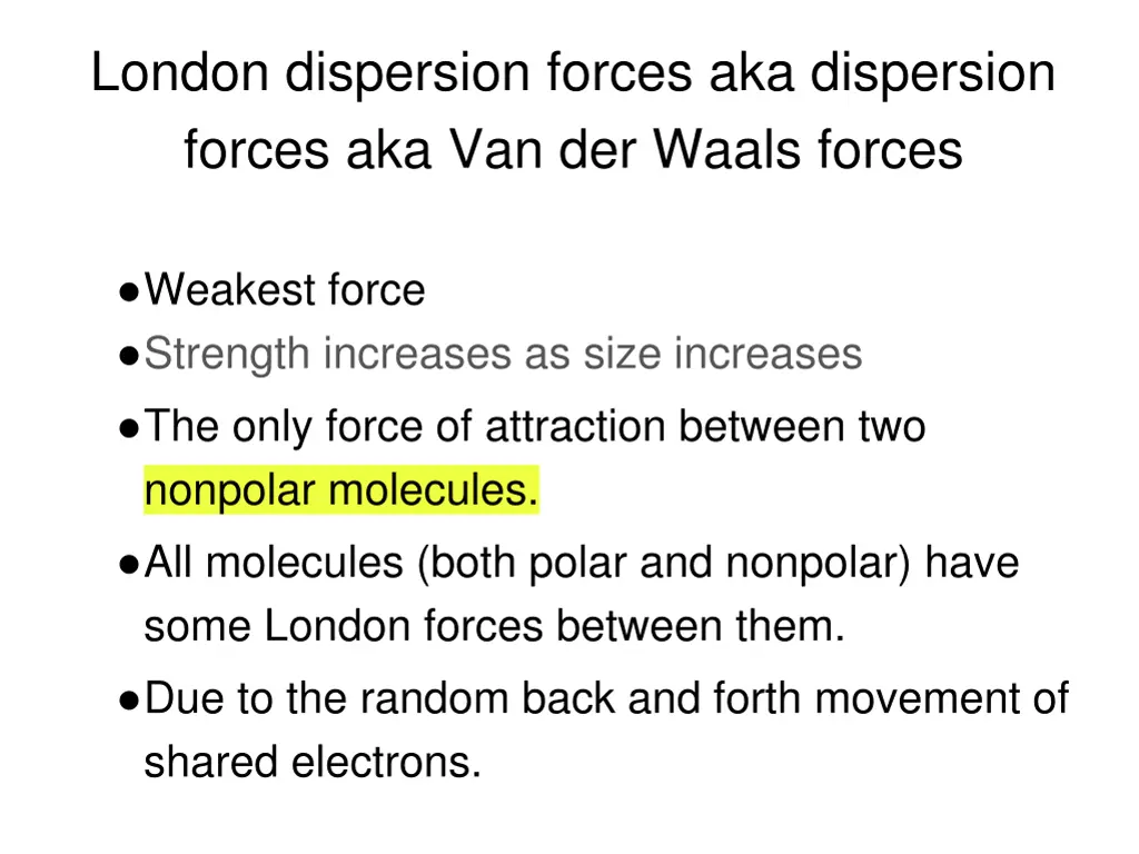 london dispersion forces aka dispersion forces