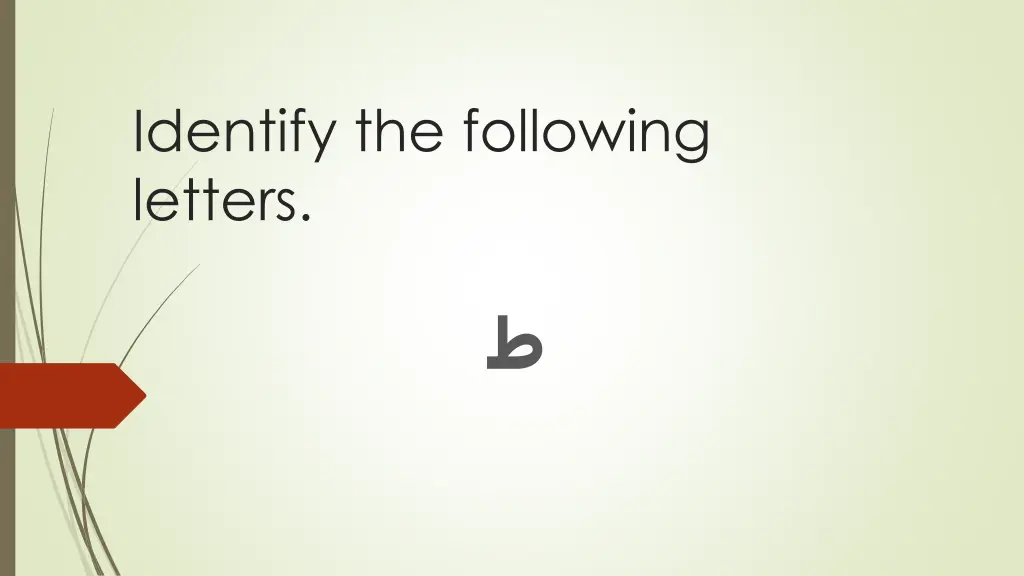 identify the following letters