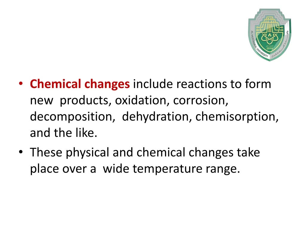chemical changes include reactions to form