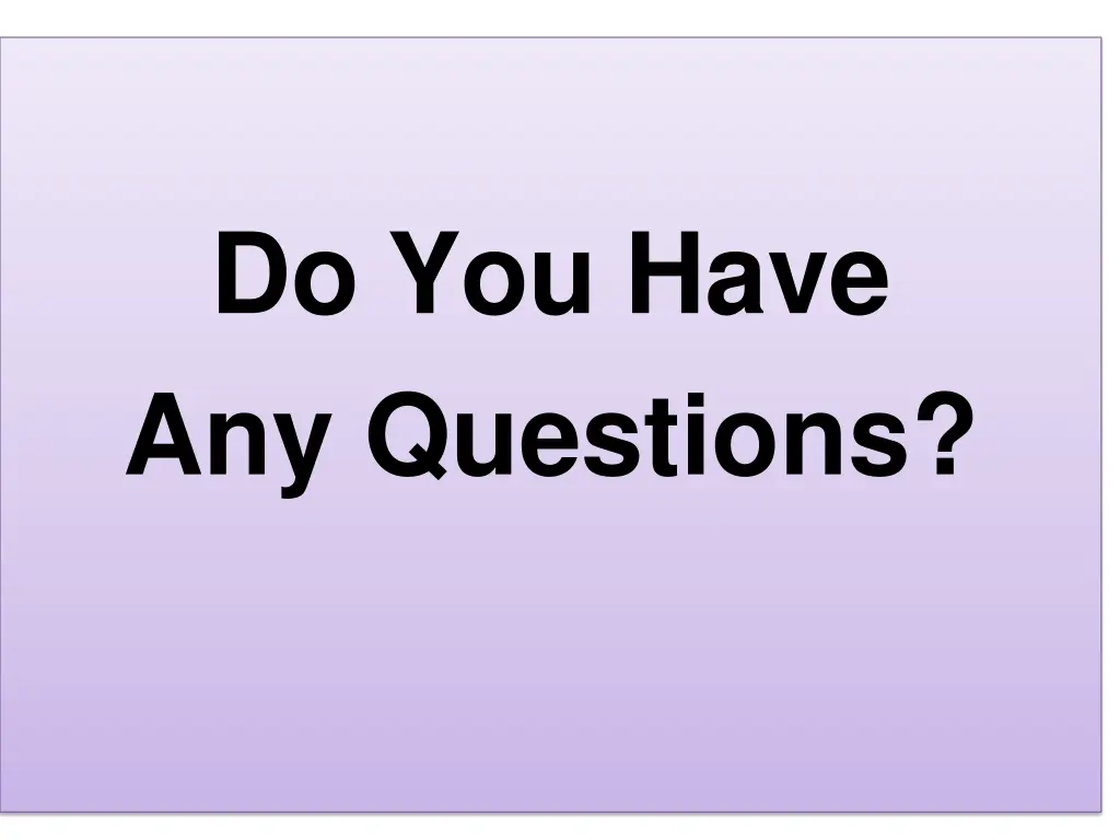 do you have any questions