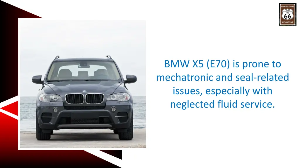 bmw x5 e70 is prone to mechatronic and seal
