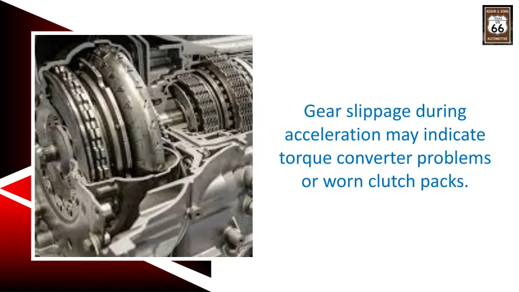 gear slippage during acceleration may indicate