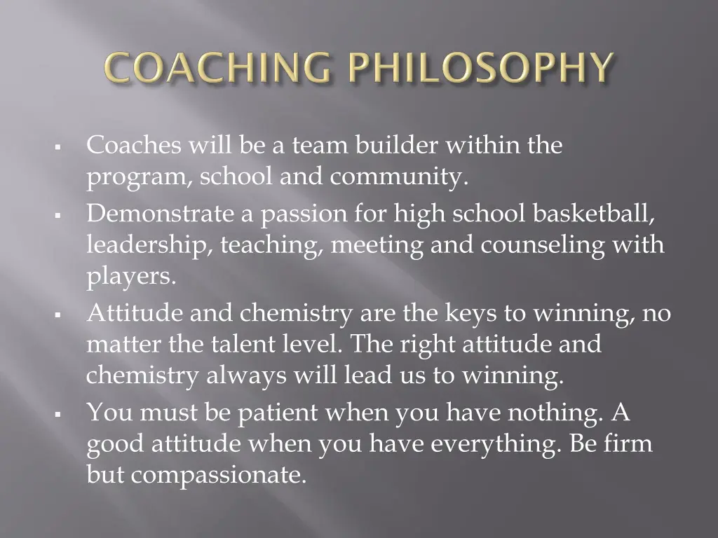 coaches will be a team builder within the program