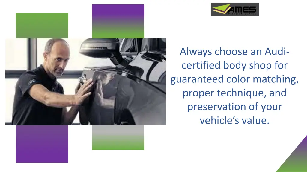 always choose an audi certified body shop