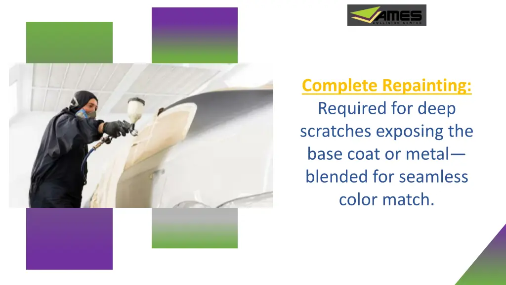 complete repainting required for deep scratches