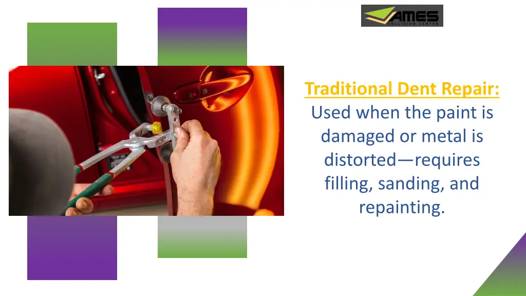 traditional dent repair used when the paint