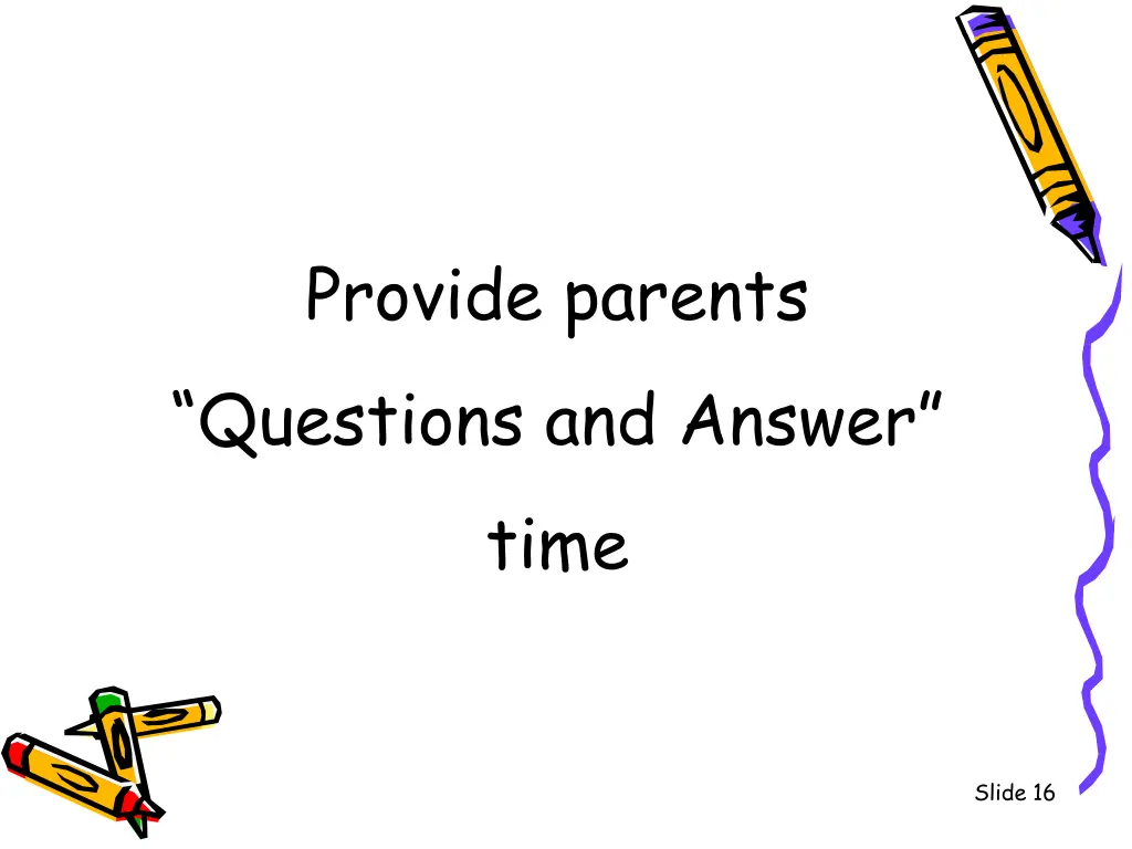 provide parents questions and answer time